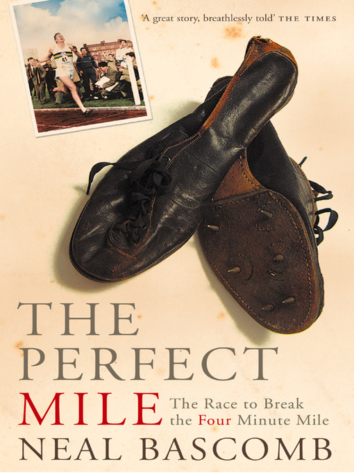 Title details for The Perfect Mile by Neal Bascomb - Available